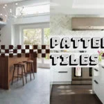 Different Style to Decorate Pattern Tiles For Kitchen Design